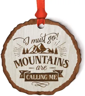 Andaz Press Real Wood Rustic Christmas Ornament, Engraved Wood Slab, I Most Go Mountains are Calling