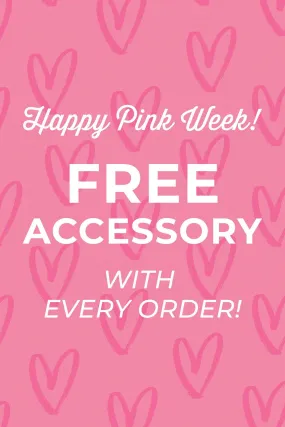 Pink Week Free Mystery Accessory